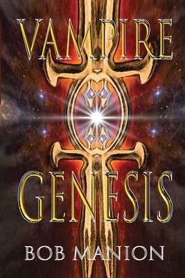 Vampire Genesis: The Prequel to Vampire Justice by Manion, Bob