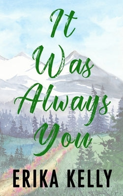 It Was Always You (Alternate Special Edition Cover) by Kelly, Erika