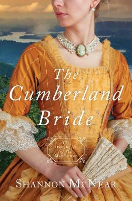 The Cumberland Bride: Daughters of the Mayflower - Book 5 Volume 5 by McNear, Shannon