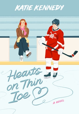 Hearts on Thin Ice by Kennedy, Katie