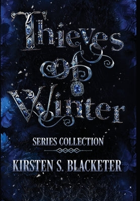 Thieves of Winter: Series Collection by Blacketer, Kirsten S.