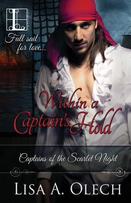 Within A Captain's Hold by Olech, Lisa a.