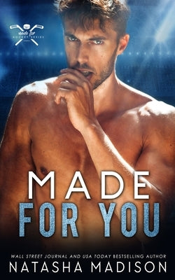 Made For You by Madison, Natasha