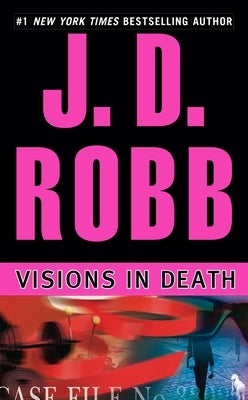 Visions in Death by Robb, J. D.