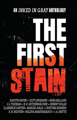 The First Stain by Rayne, Dakota