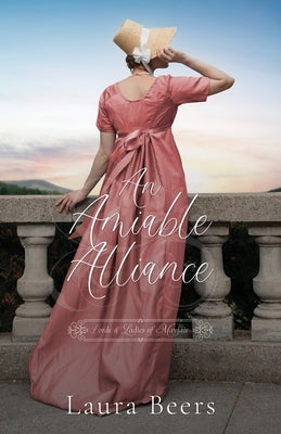 An Amiable Alliance: A Regency Romance by Beers, Laura