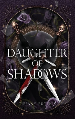 Daughter of Shadows by Putenis, Tiffany