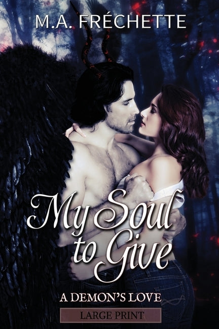 My Soul to Give: A Demon's Love book 1 by Fr&#195;&#169;chette, M. a.