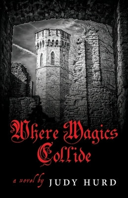 Where Magics Collide by Hurd, Judy