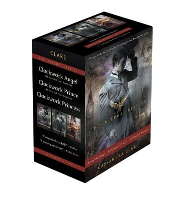 The Infernal Devices (Boxed Set): Clockwork Angel; Clockwork Prince; Clockwork Princess by Clare, Cassandra