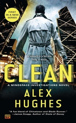 Clean: A Mindspace Investigations Novel by Hughes, Alex