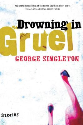 Drowning in Gruel by Singleton, George