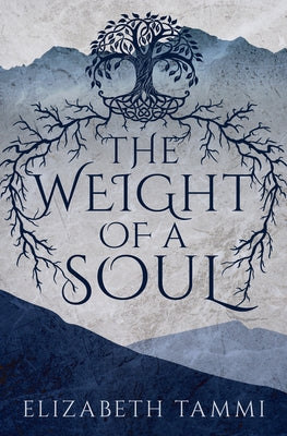 The Weight of a Soul by Tammi, Elizabeth