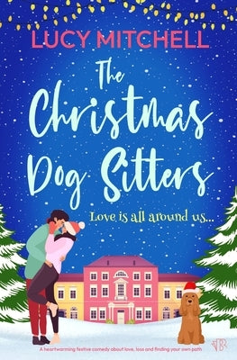 The Christmas Dog Sitters by Mitchell, Lucy