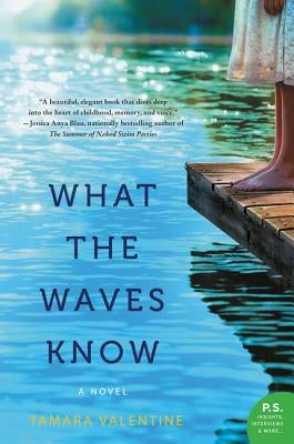 What the Waves Know by Valentine, Tamara