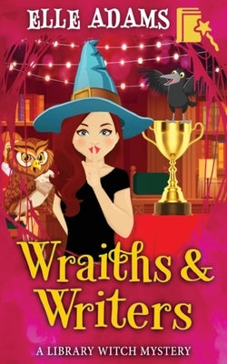 Wraiths & Writers by Adams, Elle