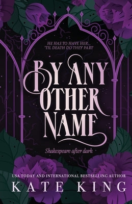 By Any Other Name: Printed Edges Edition by King, Kate