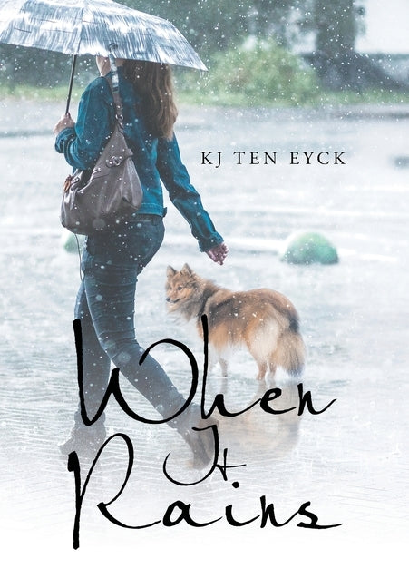 When It Rains by Eyck, Kj Ten