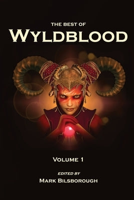 The Best of Wyldblood - Volume 1 by Bilsborough, Mark