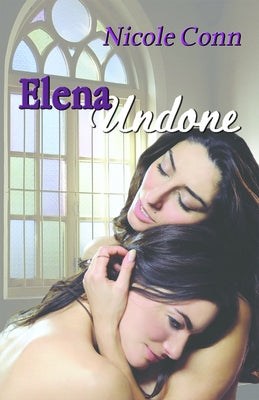 Elena Undone by Conn, Nicole