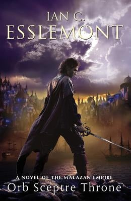 Orb Sceptre Throne: A Novel of the Malazan Empire by Esslemont, Ian C.