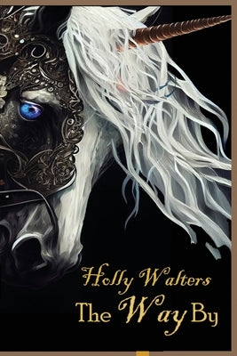 The Way By, A Faire Tale by Walters, Holly