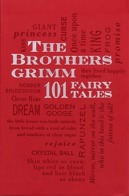 The Brothers Grimm: 101 Fairy Tales by Grimm, Jacob