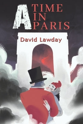 A Time in Paris by Lawday, David