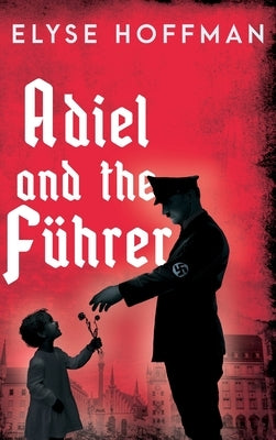 Adiel and the F?hrer by Hoffman, Elyse