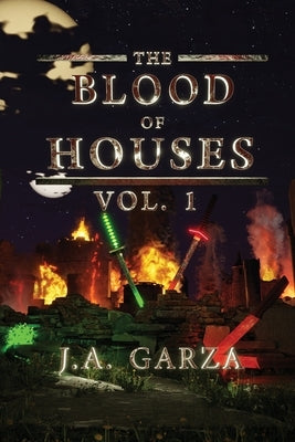 The Blood of Houses: Vol. 1 by Garza, J. a.