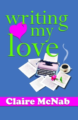 Writing My Love by McNab, Claire