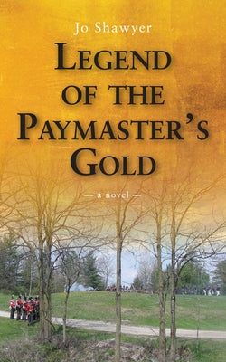 Legend of the Paymaster's Gold by Shawyer, Jo