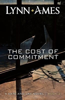 The Cost of Commitment by Ames, Lynn