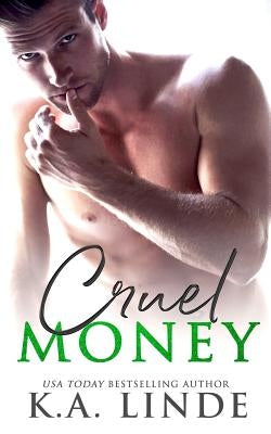 Cruel Money by Linde, K. A.