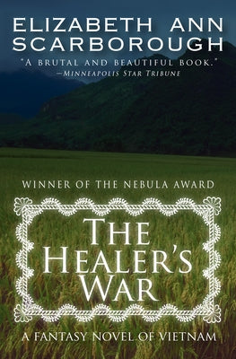 The Healer's War: A Fantasy Novel of Vietnam by Scarborough, Elizabeth Ann