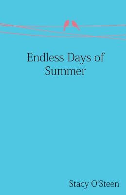 Endless Days of Summer by O'Steen, Stacy