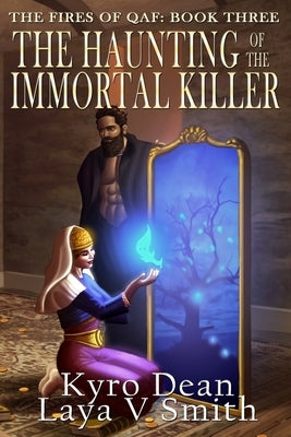 The Haunting of the Immortal Killer by Smith, Laya V.