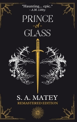 Prince of Glass: Remastered Edition by Matey, Sarah