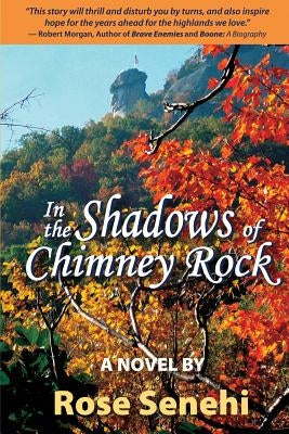 In the Shadows of Chimney Rock by Senehi, Rose