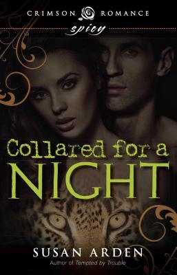 Collared for a Night by Arden, Susan