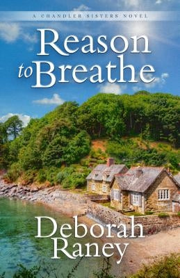 Reason to Breathe by Raney, Deborah