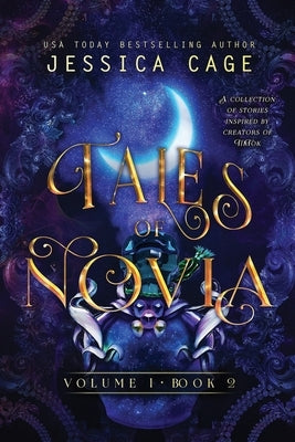 Tales of Novia, Volume 1, Book 2 by Cage, Jessica