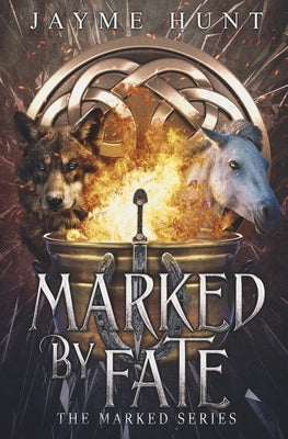 Marked by Fate: The Marked Series, Book 1 by Hunt, Jayme