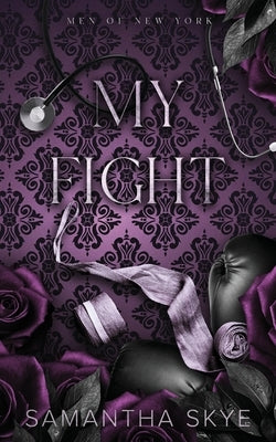 My Fight: A Single Mom Mafia Romance by Skye, Samantha