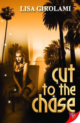 Cut to the Chase by Girolami, Lisa