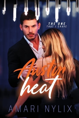 Austin Heat: the ONE...That I Crave by Nylix, Amari