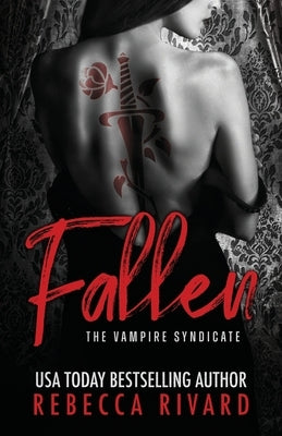 Fallen: A Vampire Syndicate Romance by Rivard, Rebecca