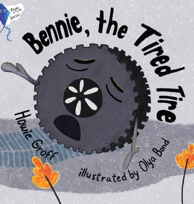 Bennie, The Tired Tire by Groff, Howie