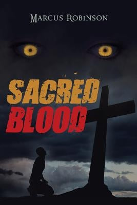 Sacred Blood by Robinson, Marcus