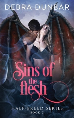 Sins of the Flesh by Dunbar, Debra